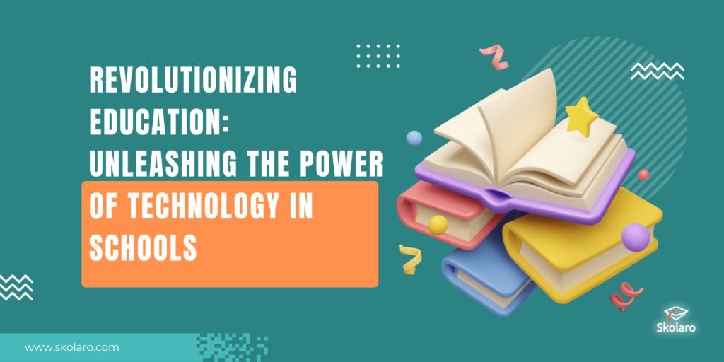 Technology In Schools Revolutionizing Education Unleashing The Power